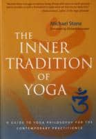 Stone, Michael | Inner tradition of yoga : A guide to yoga philosophy for the contemporary p