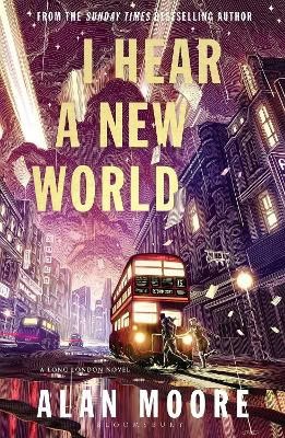Moore, Alan | I Hear A New World
