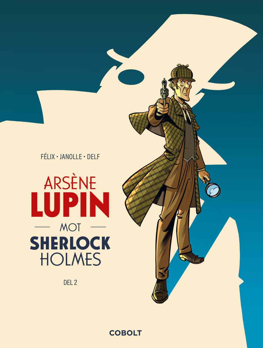 Félix | Arsène Lupin mot Sherlock Holmes