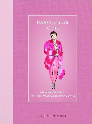 Perricone, Kathleen | Harry Styles Is Life : A Superfan’s Guide to All Things We Love about Harry Styles