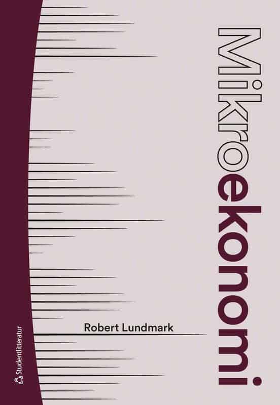 Lundmark, Robert | Mikroekonomi : Teori och tillämpningar