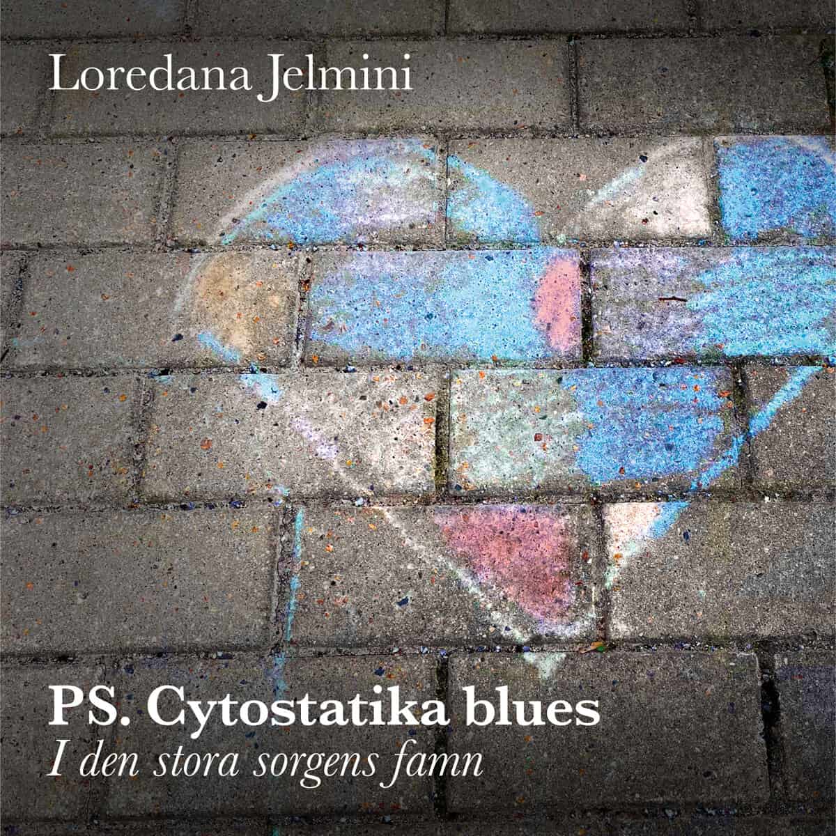 Jelmini, Loredana | PS. Cytostatika blues : I den stora sorgens famn