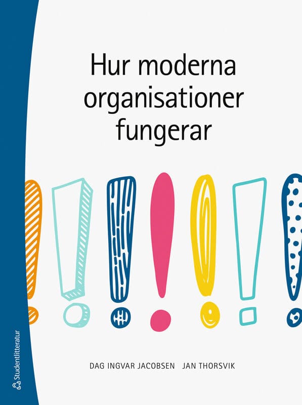Jacobsen, Dag Ingvar | Thorsvik, Jan | Hur moderna organisationer fungerar