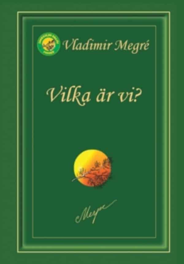 Megre, Vladimir | Vilka är vi?