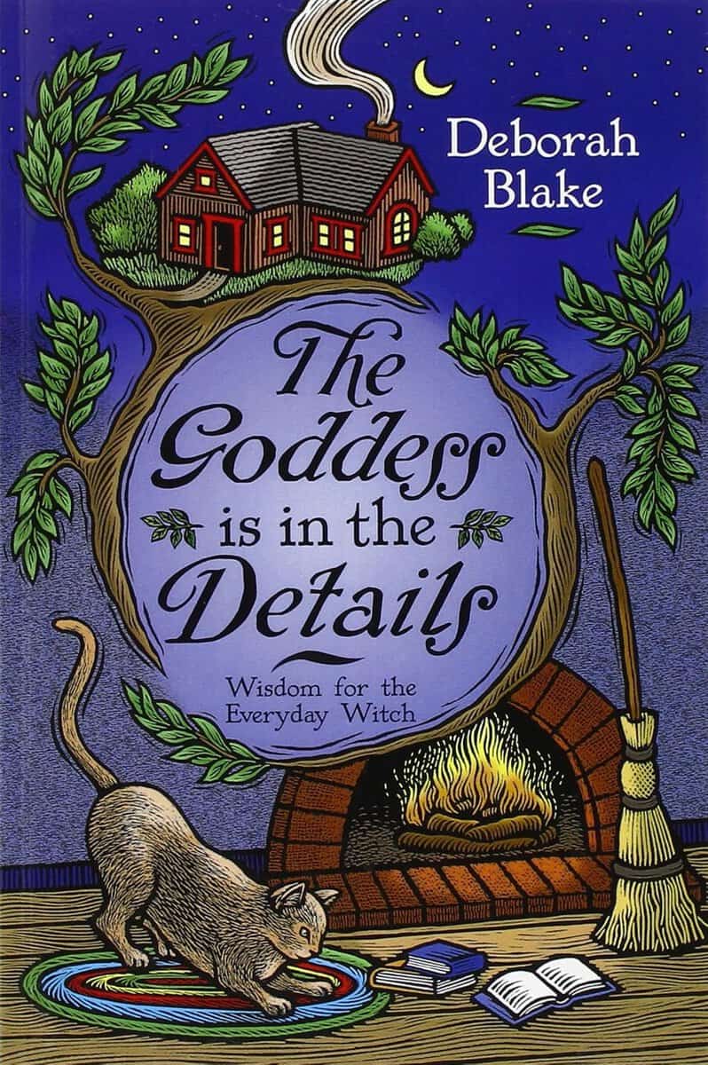 Blake, Deborah | Goddess is in the details : Wisdom for the everyday witch