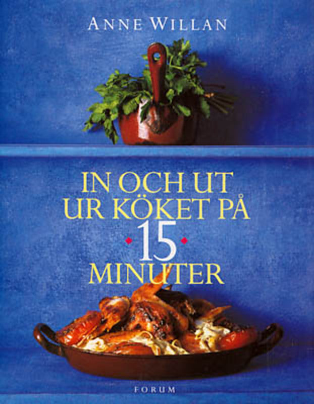 Willan, Anne | In och ut ur köket på 15 minuter