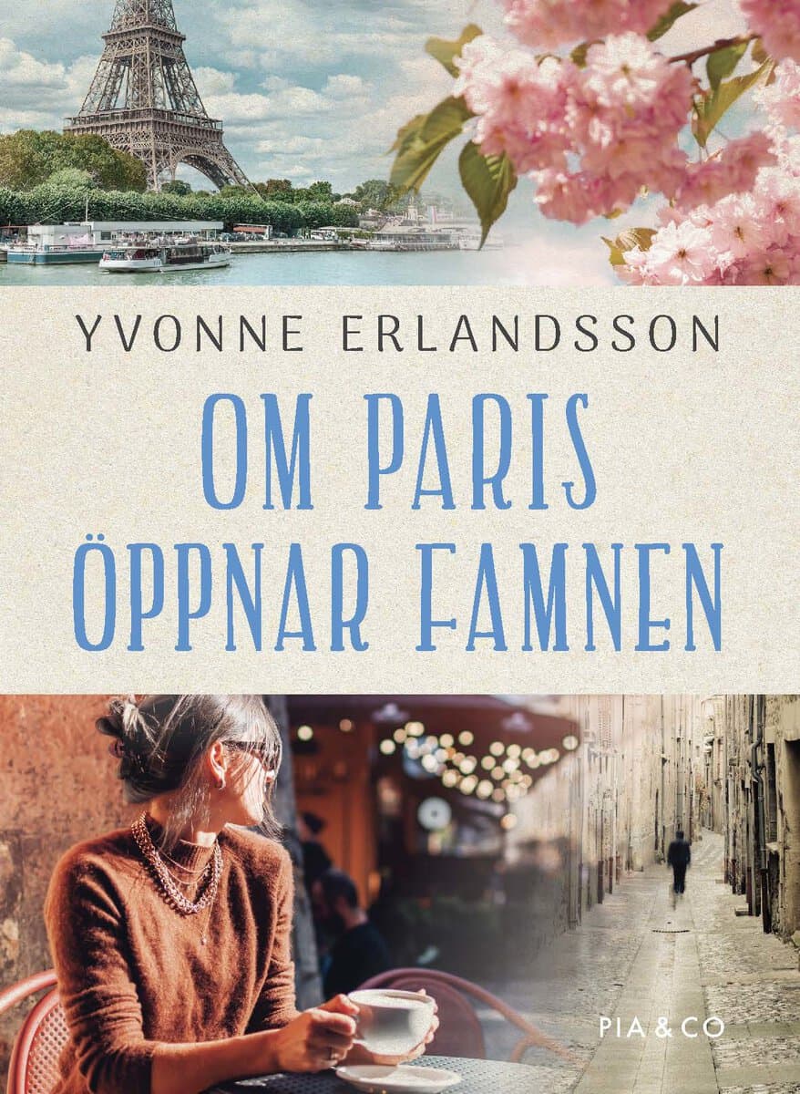Erlandsson, Yvonne | Om Paris öppnar famnen