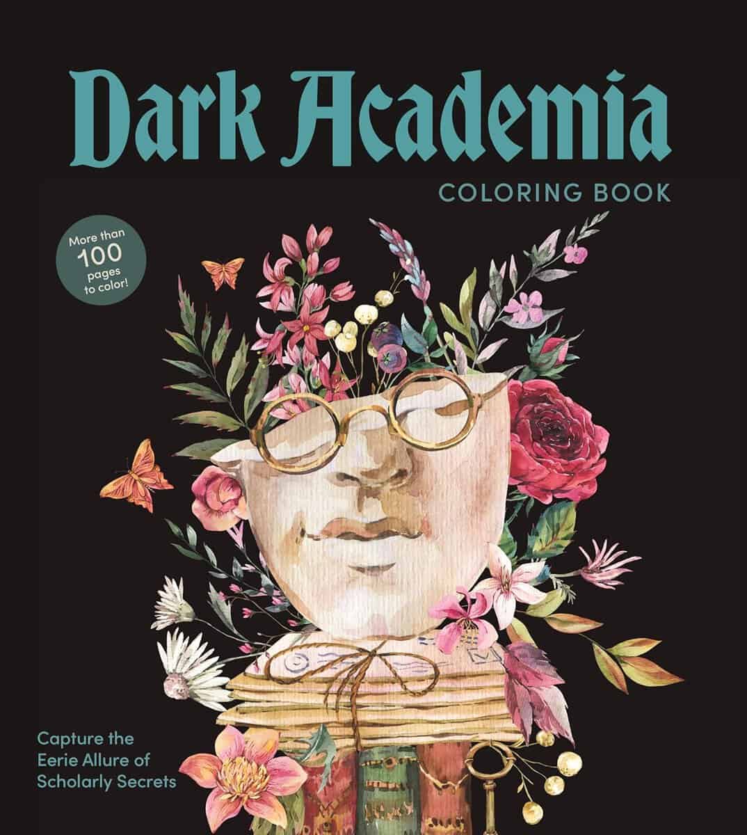Editors of Chartwell Books | Dark Academia Coloring Book : Capture the Eerie Allure of Scholarly Secrets