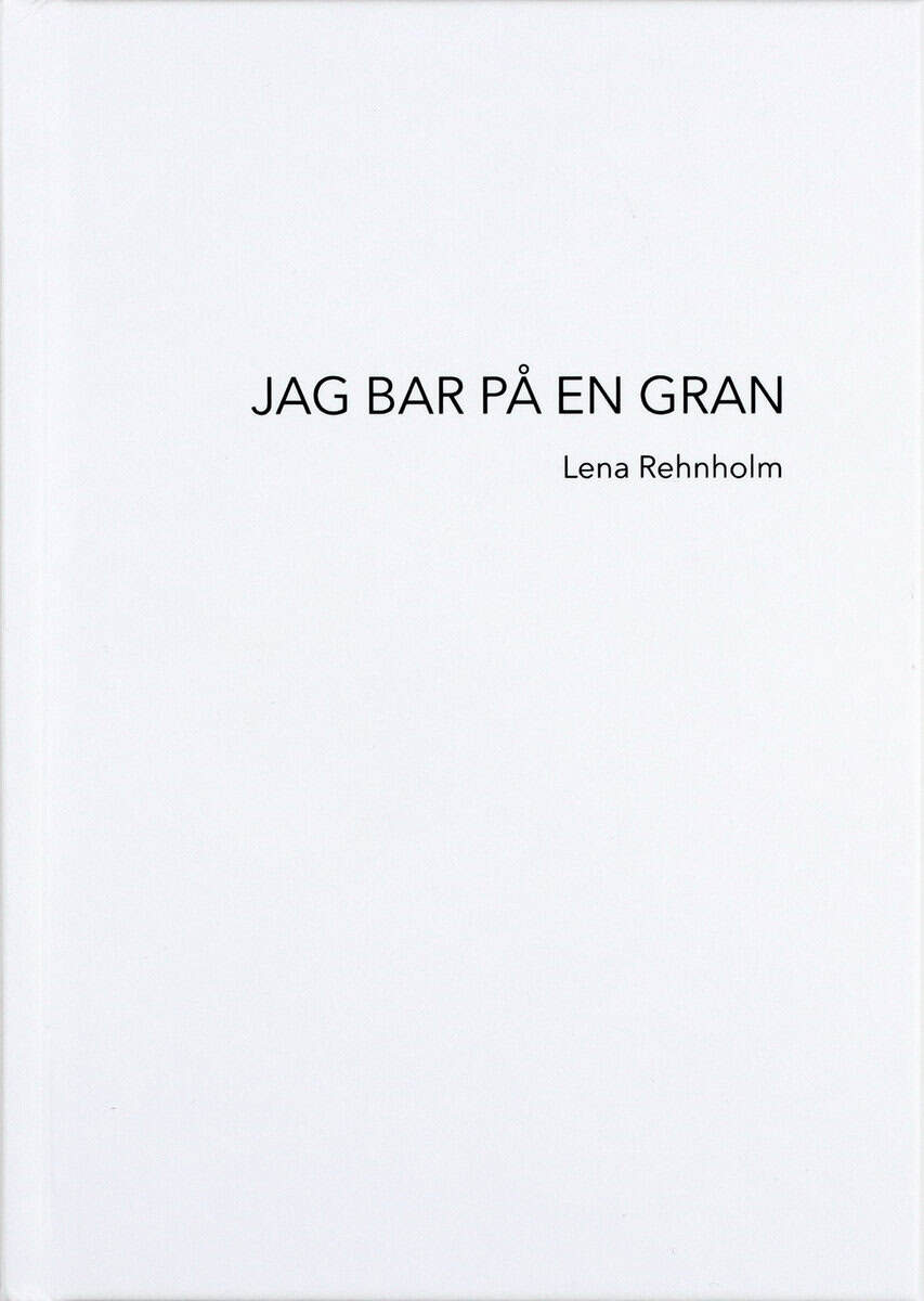 Rehnholm, Lena | Jag bar på en gran
