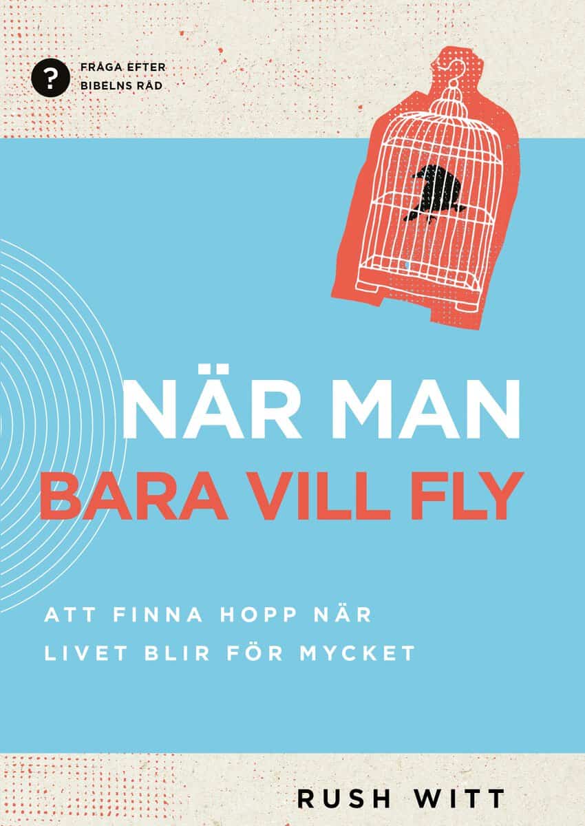 Wiitt, Rush | När man bara vill fly. Att finna hopp när livet blir för mycket.