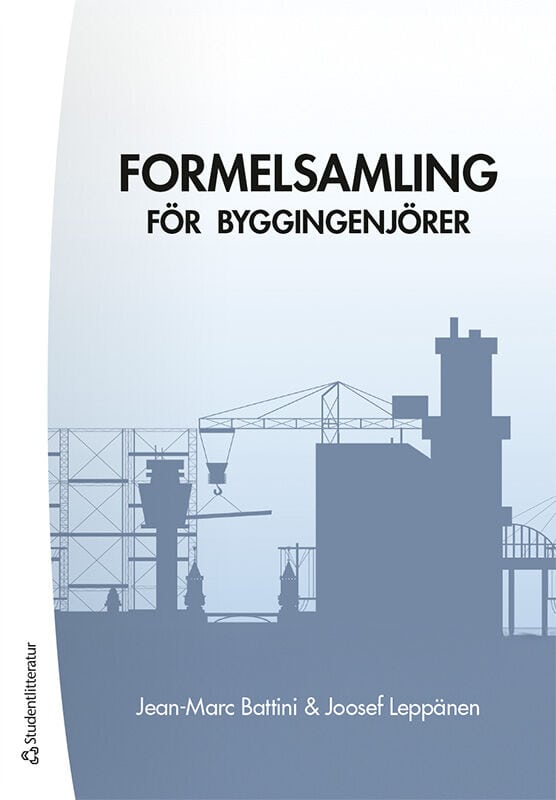 Battini, Jean-Marc | Leppänen, Joosef | Formelsamling för byggingenjörer