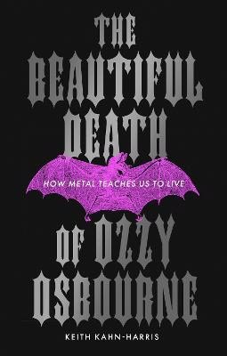 Kahn-Harris, Keith | The Beautiful Death of Ozzy Osbourne