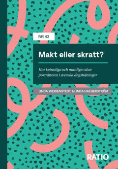 Haegerström, Linda | Weidenstedt, Linda | Makt eller skratt? : Hur kvinnliga och manliga vd:ar porträtteras i svenska da...