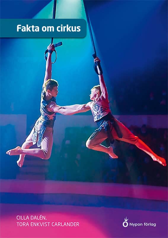 Enkvist Carlander, Tora | Dalén, Cilla | Fakta om cirkus