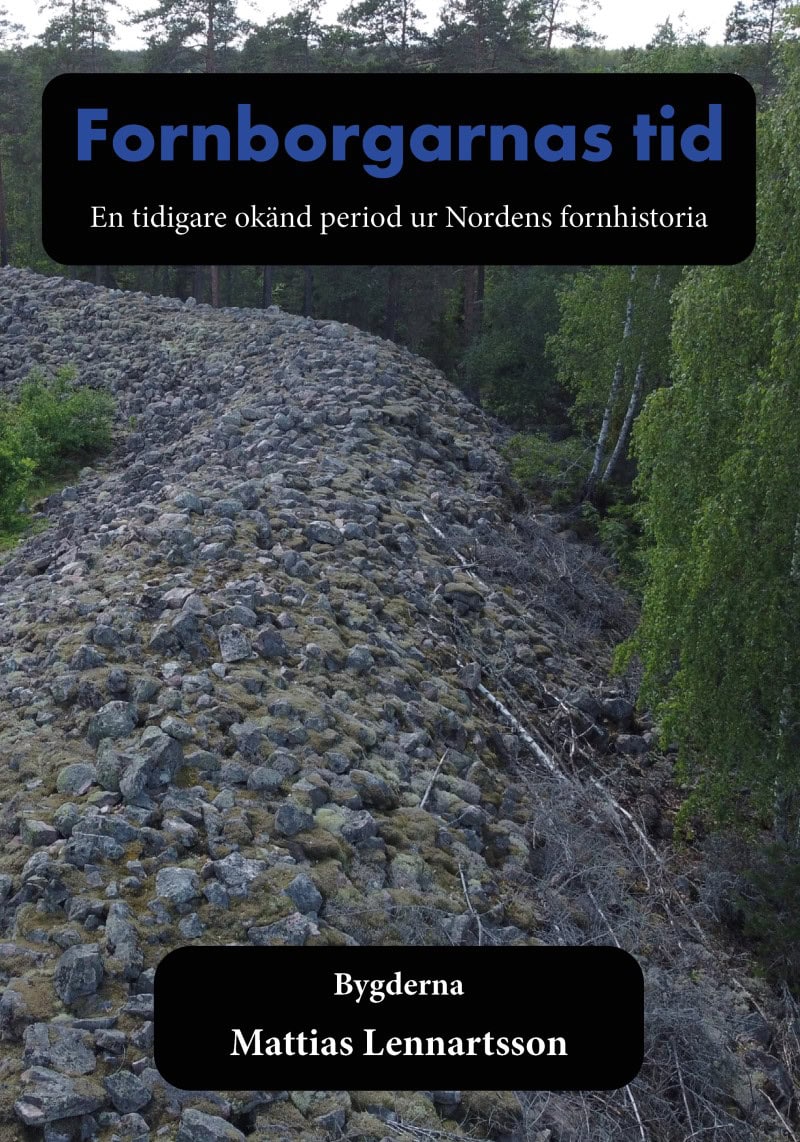 Lennartsson, Mattias | Fornborgarnas tid : En tidigare okänd period ur Nordens fornhistoria. Del 2, Bygderna