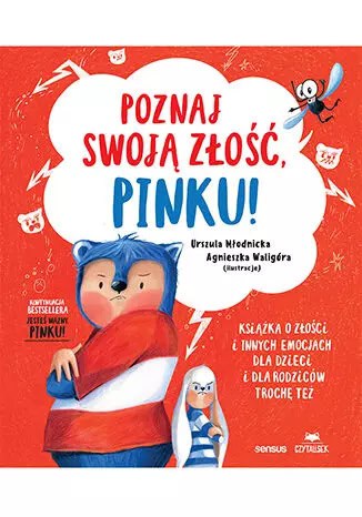 Młodnicka, Urszula | Poznaj swoją złość, Pinku! Książka o złości i innych emocjach dla dzieci i dla rodziców trochę też