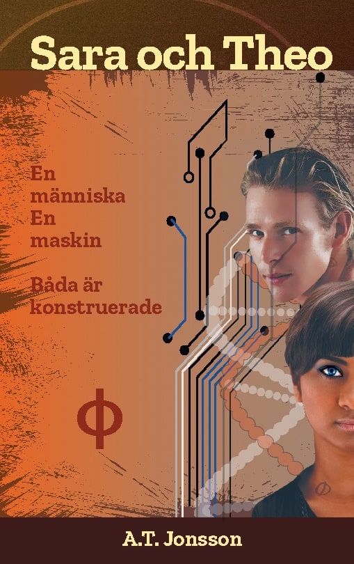 Jonsson, A.T. | Sara och Theo : En människa, en maskin - båda är konstruerade
