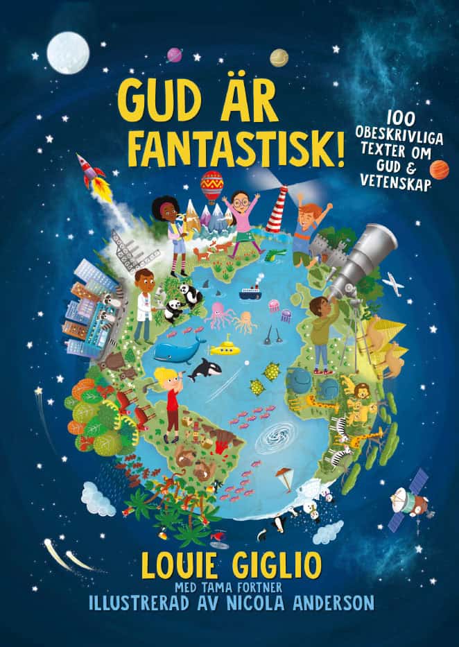 Giglio, Louie | Fortner, Tama | Gud är fantastisk! : 100 obeskrivliga texter om Gud & vetenskap