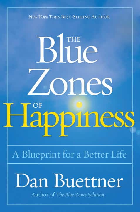 Buettner, Dan | Blue zones of happiness : Lessons from the worlds happiest people