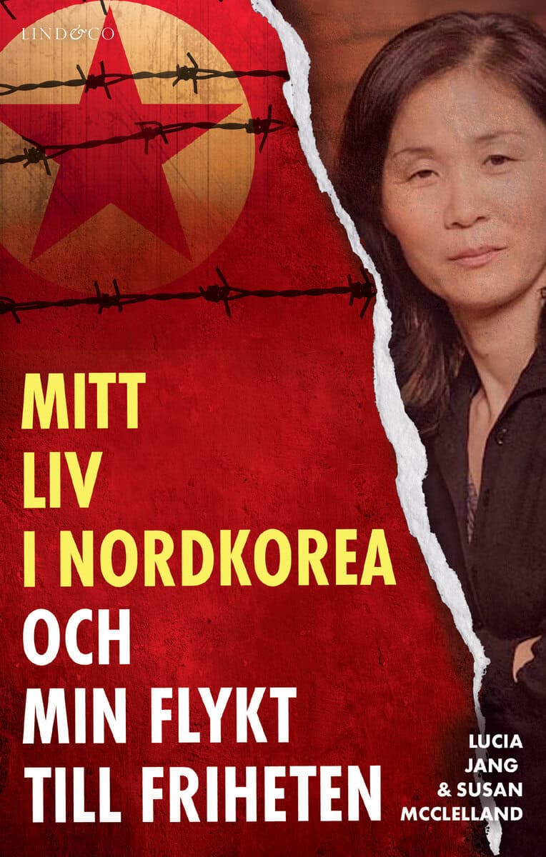 Jang, Lucia | McClelland, Susan | Mitt liv i Nordkorea och min flykt till friheten