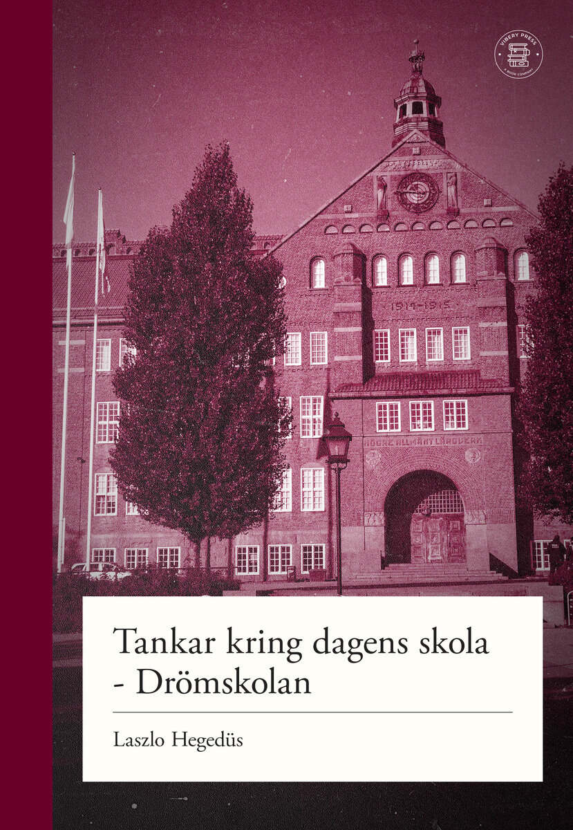 Hegedüs, Laszlo | Tankar kring dagens skola : Drömskolan
