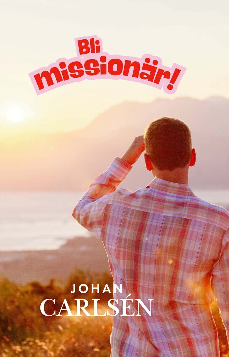 Carlsén, Johan | Bli missionär!