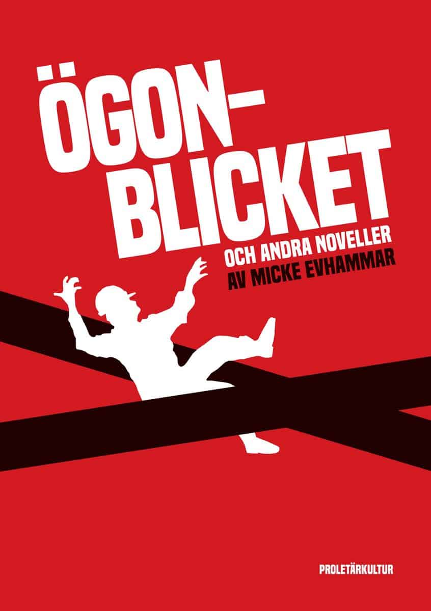Evhammar, Micke | Ögonblicket och andra noveller