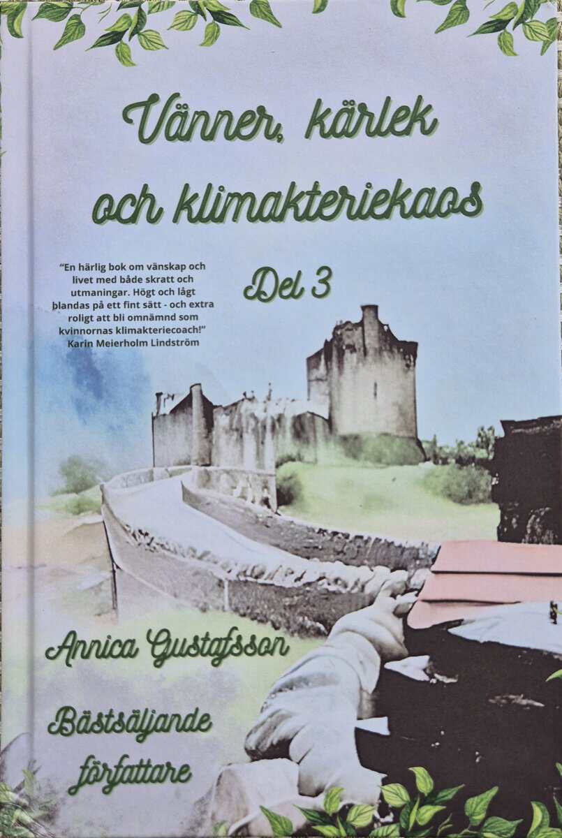 Gustafsson, Annica | Vänner, kärlek och klimakteriekaos. Del 3