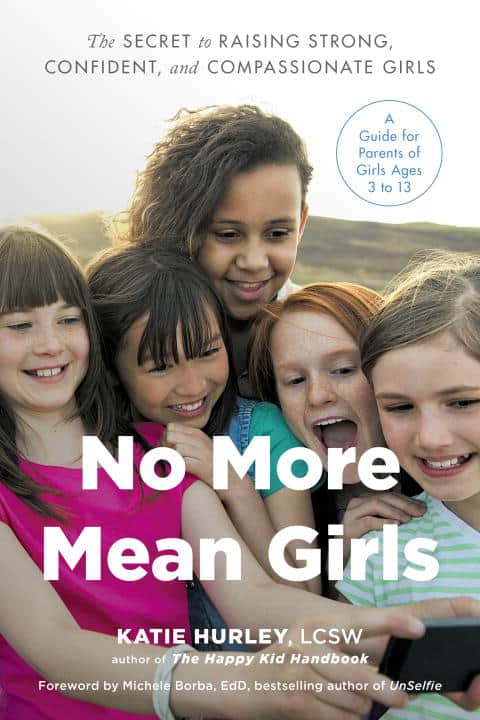 Hurley, Katie (katie Hurley) | No more mean girls : The secret to raising strong, confident, and compassio
