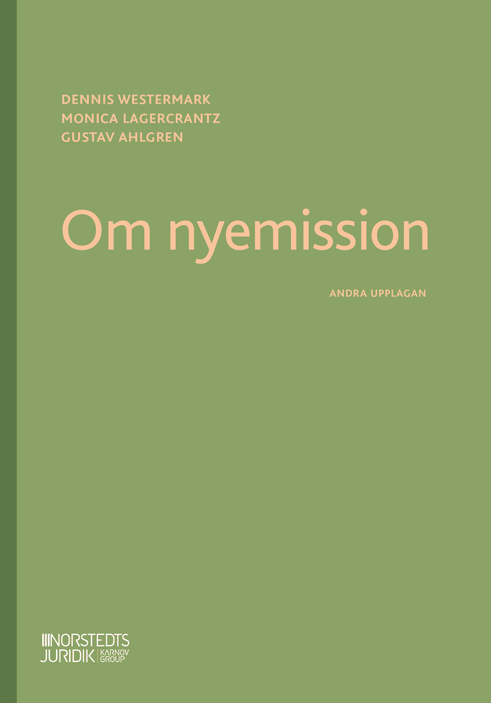 Westermark, Dennis | Lagercrantz, Monica | Ahlgren, Gustav | Om nyemission