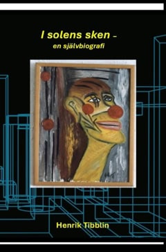 Tibblin, Henrik | I solens sken : Självbiografi