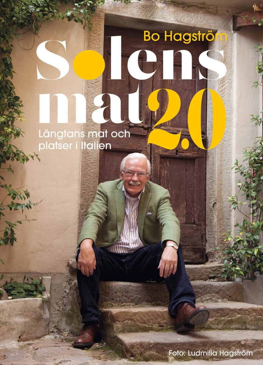 Hagström, Bo | Solens mat 2.0 : Längtans mat och platser i Italien