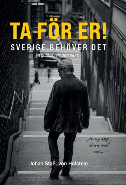 Staël von Holstein, Johan | Ta för er! Sverige behöver det!