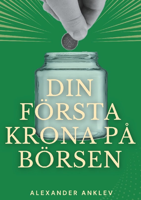 Anklev, Alexander | Din första krona på börsen : Steg för steg-manual till dig som aldrig investerat på börsen tidigare