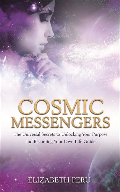 Peru, Elizabeth | Cosmic messengers : The universal secrets to unlocking your purpose and bec