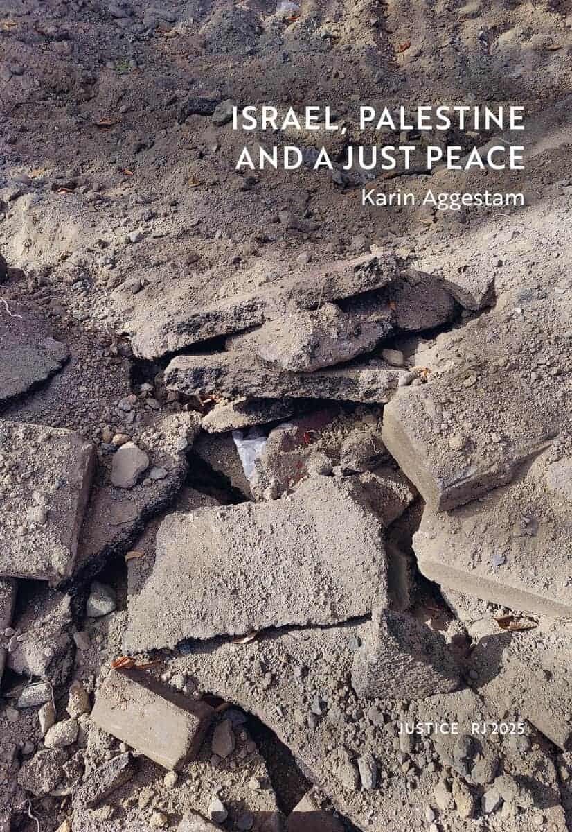 Aggestam, Karin | Israel, Palestine and a just peace (RJ 2025 : Justice)