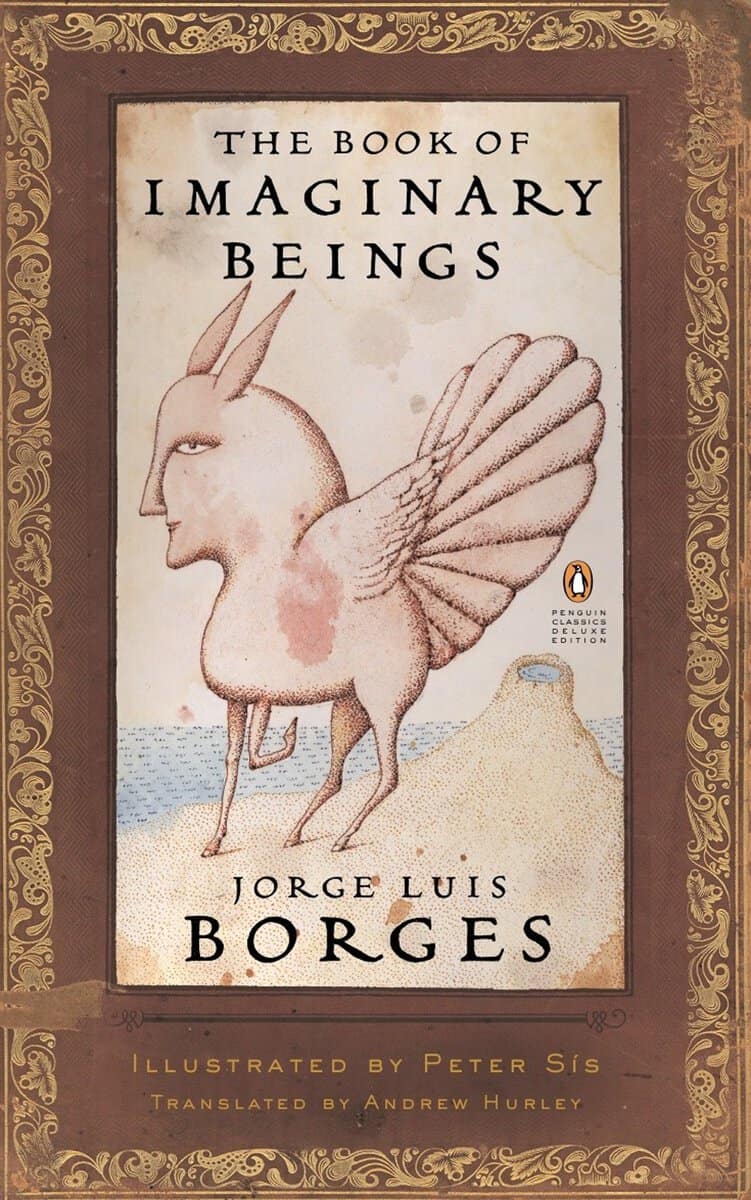 Borges, Jorge Luis | The Book of Imaginary Beings : (Penguin Classics Deluxe Edition)