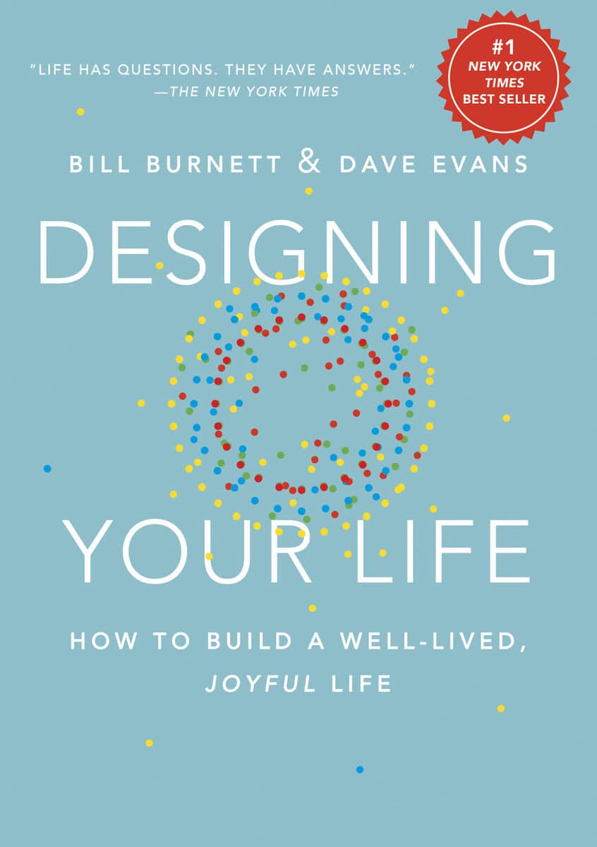 Evans, Dave | Designing your life : How to build a well-lived, joyful life
