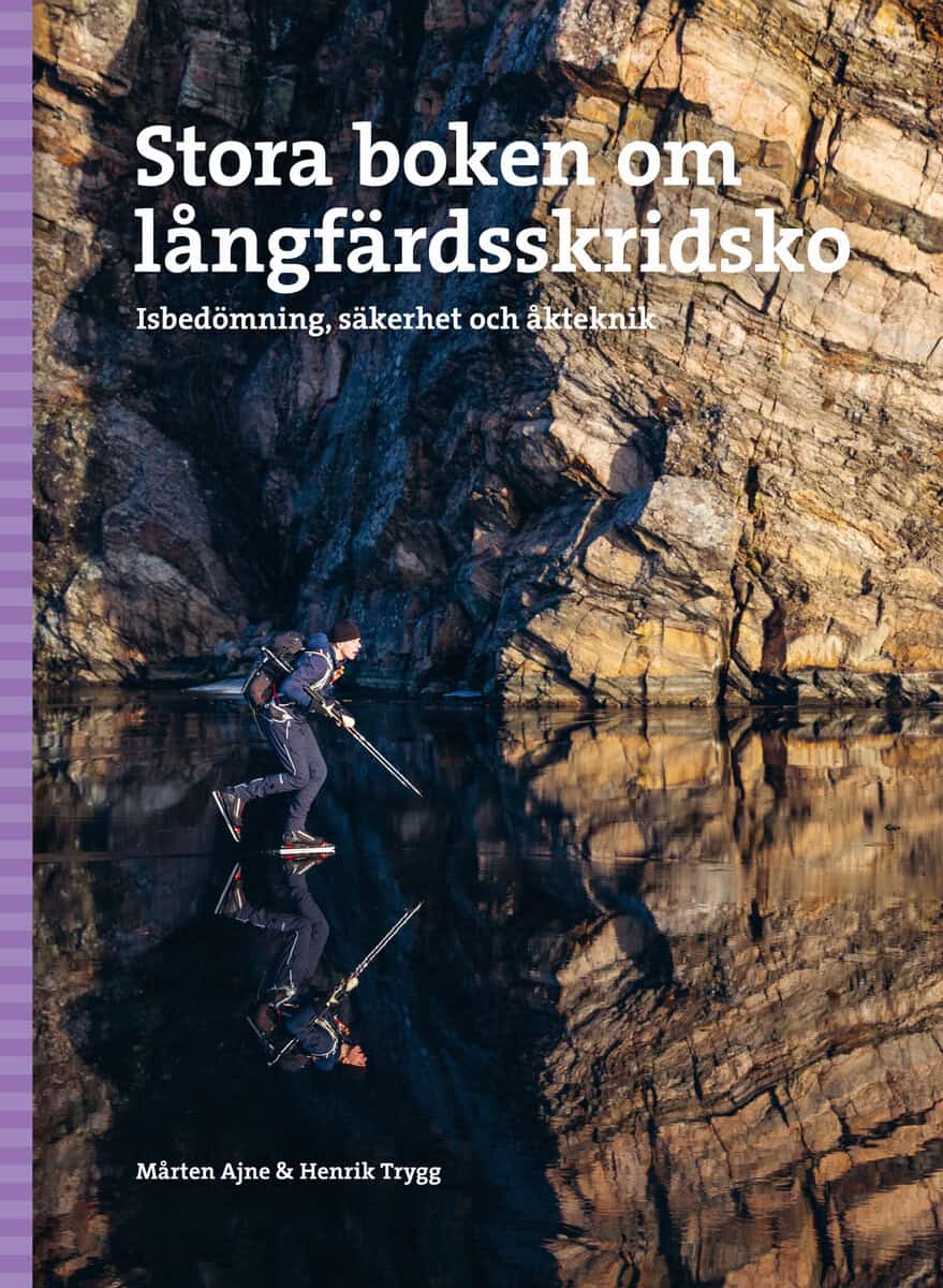 Ajne, Mårten | Trygg, Henrik | Stora boken om långfärdsskridsko : Isbedömning, säkerhet och åkteknik