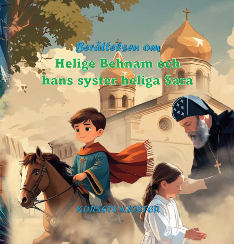 Külen, Gabriel | Berättelsen om helige Behnam och hans syster heliga Sara