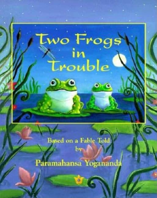 Yogananda | Two frogs in trouble : Based on a fable told by paramahansa yogananda