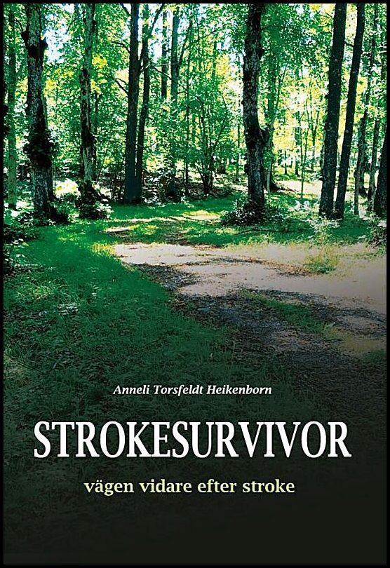 Heikenborn, Anneli | Strokesurvivor : Vägen vidare efter stroke
