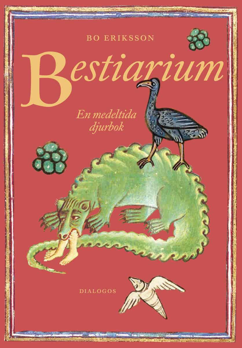 Eriksson, Bo | Bestiarium : En medeltida djurbok