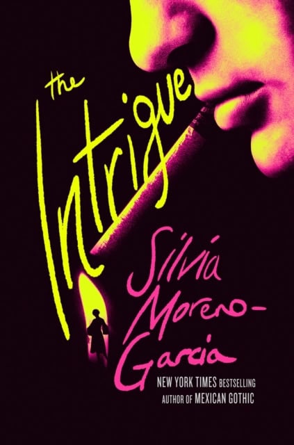 Moreno-Garcia, Silvia | The Intrigue
