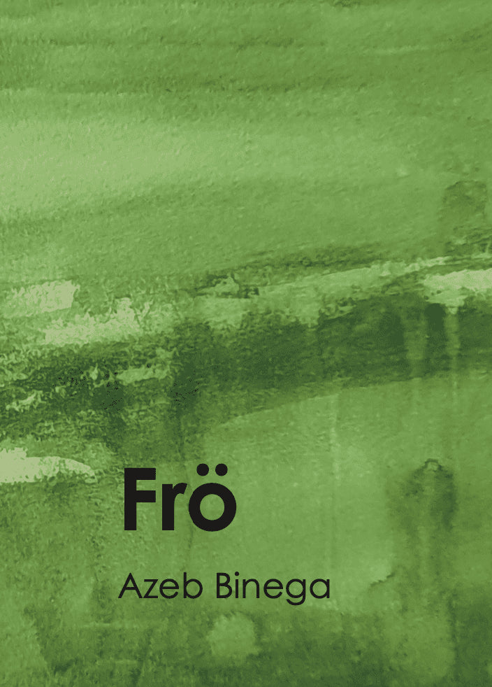 Binega, Azeb | Frö