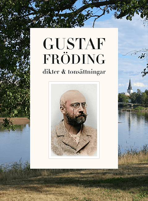 Fröding, Gustaf | Gustaf Fröding : Dikter och tonsättningar