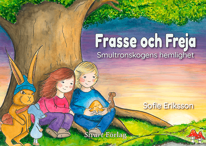 Eriksson, Sofie | Frasse och Freja : Smultronskogens hemlighet