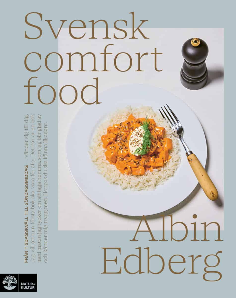 Edberg, Albin | Svensk comfort food : Från tisdagskväll till söndagsmiddag