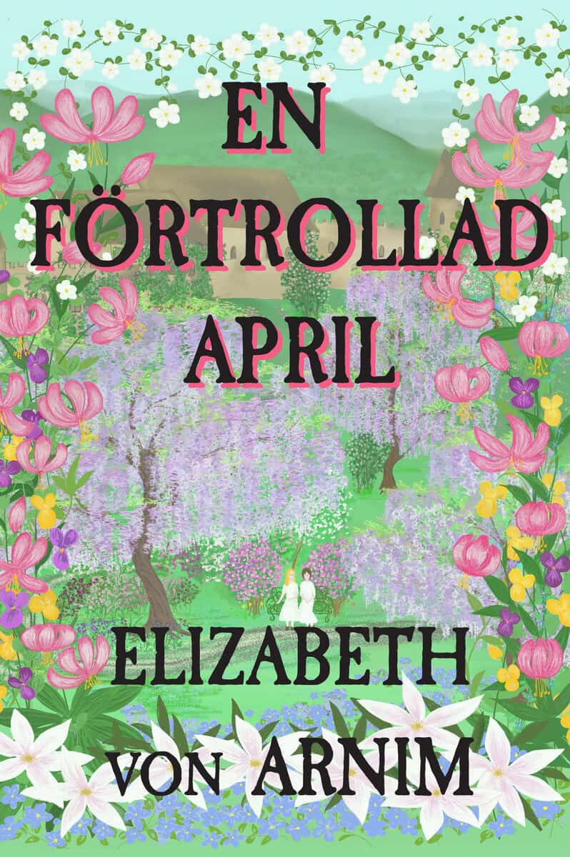 Arnim, Elizabeth von | En förtrollad april