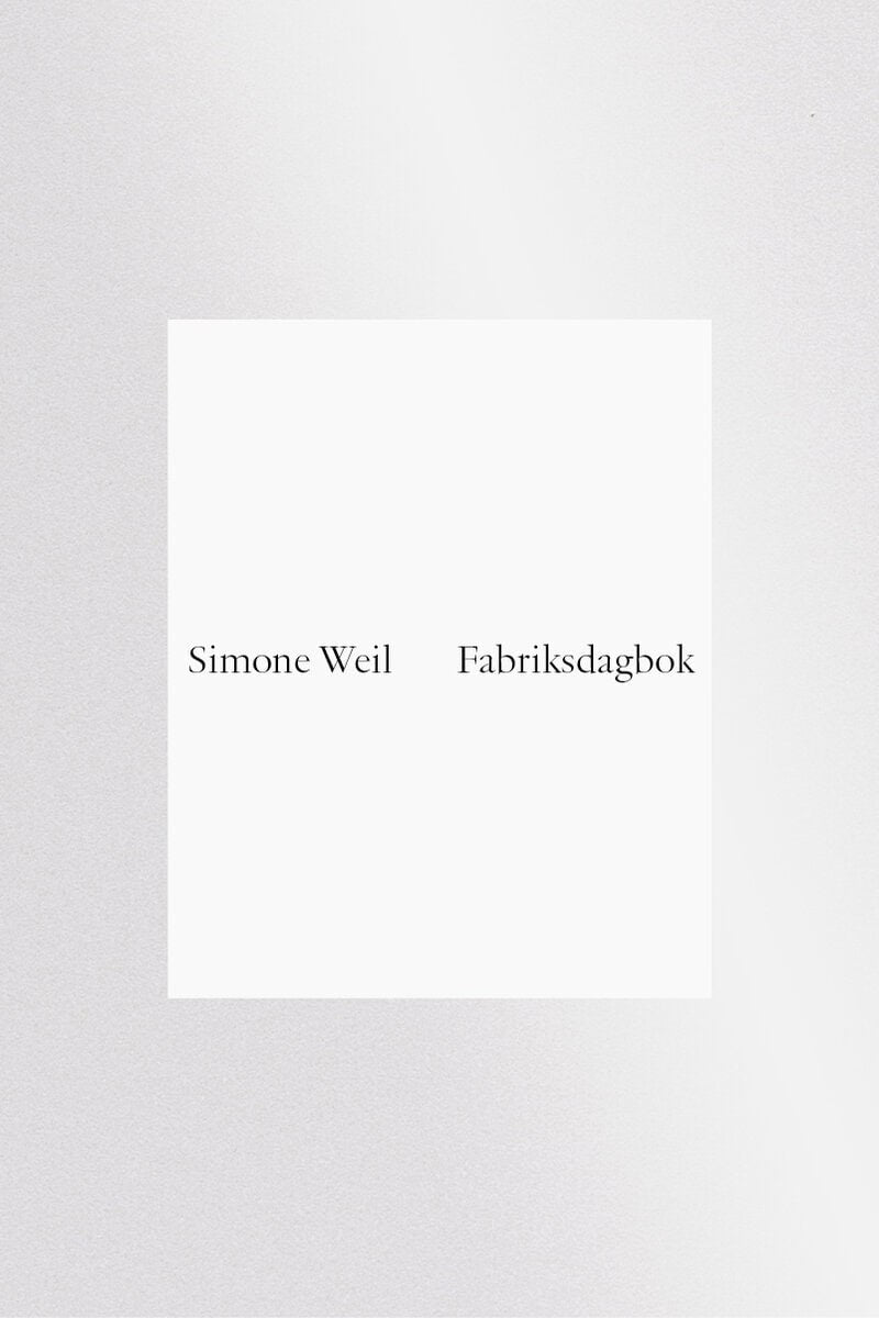 Weil, Simone | Fabriksdagbok